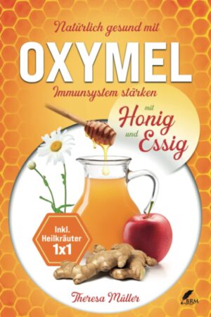 Oxymel – Ein natürliches Mit...