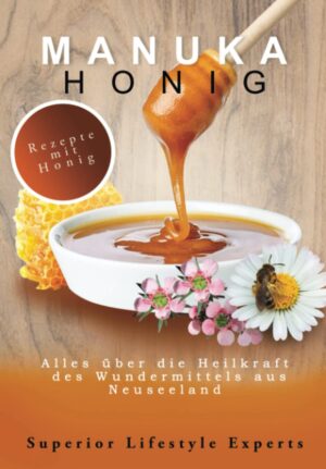 Manuka Honig: Alles über die Heilk...