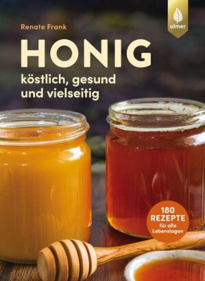 Honig: Köstlich, gesund und vielse...