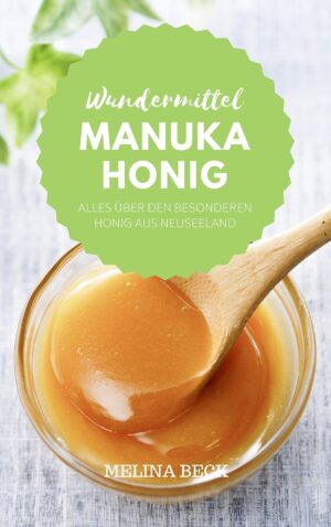Wundermittel Manuka Honig: Alles ü...