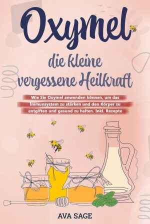 Oxymel – die kleine vergessen...